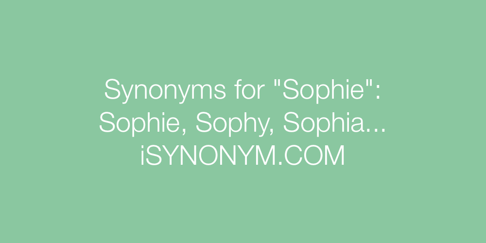 Synonyms Sophie