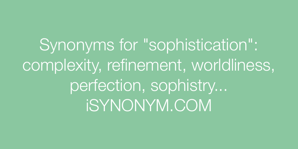 Synonyms sophistication