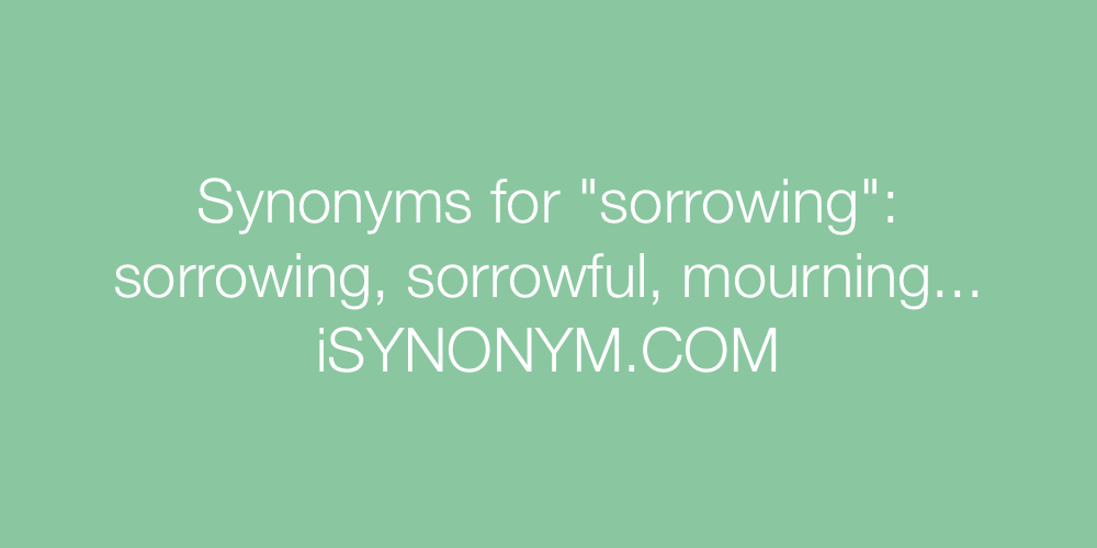 Synonyms sorrowing