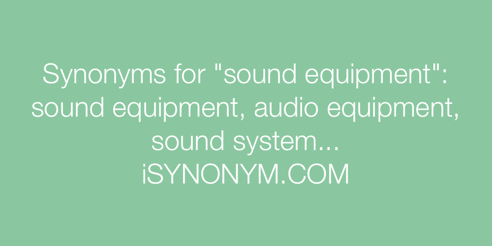 Synonyms sound equipment