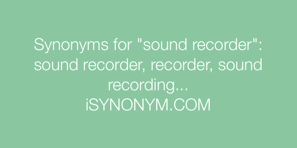 Synonyms sound recorder