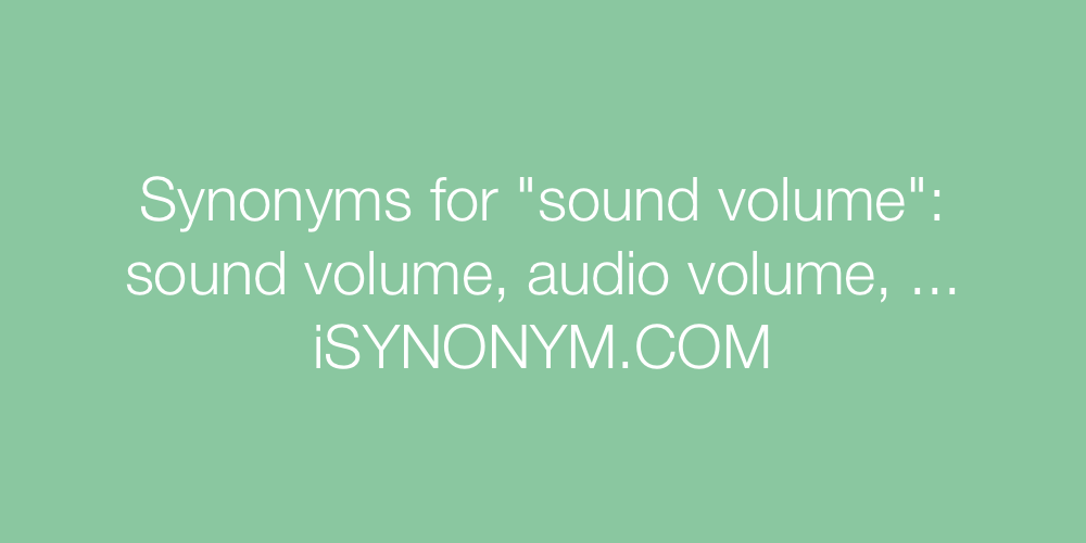 Synonyms sound volume