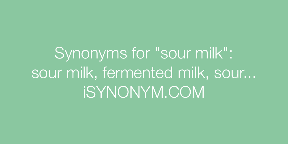 Synonyms sour milk