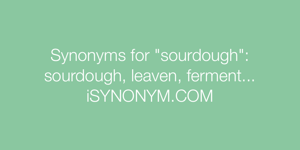 Synonyms sourdough