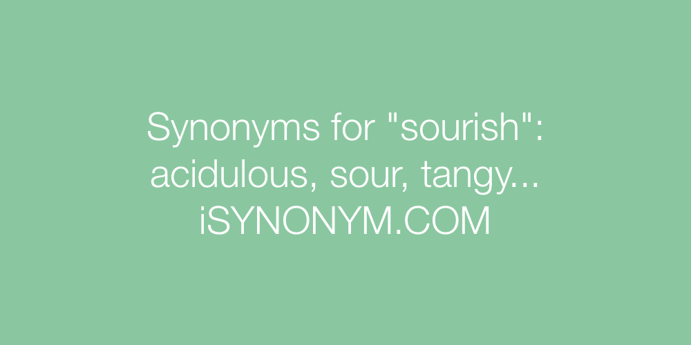 Synonyms sourish