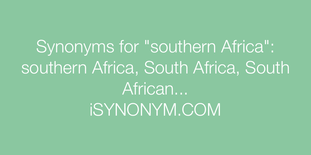 Synonyms southern Africa