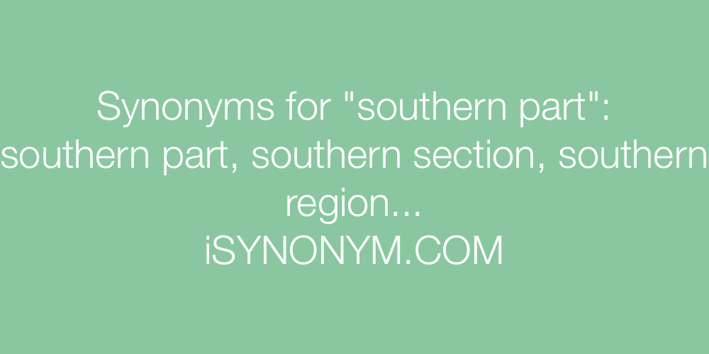 Synonyms southern part