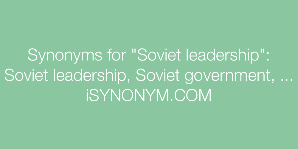 Synonyms Soviet leadership