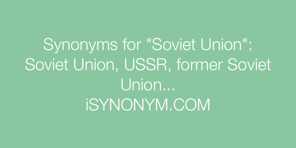 Synonyms Soviet Union