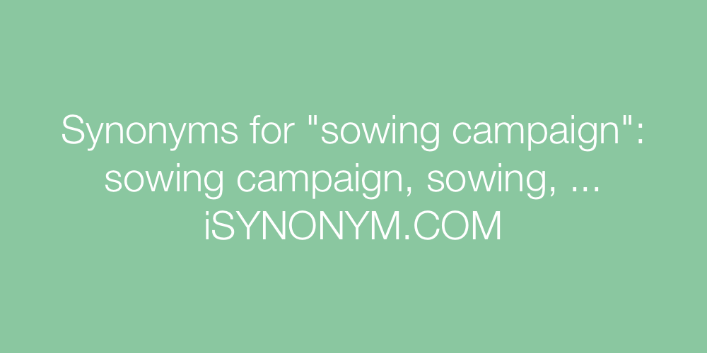 Synonyms sowing campaign