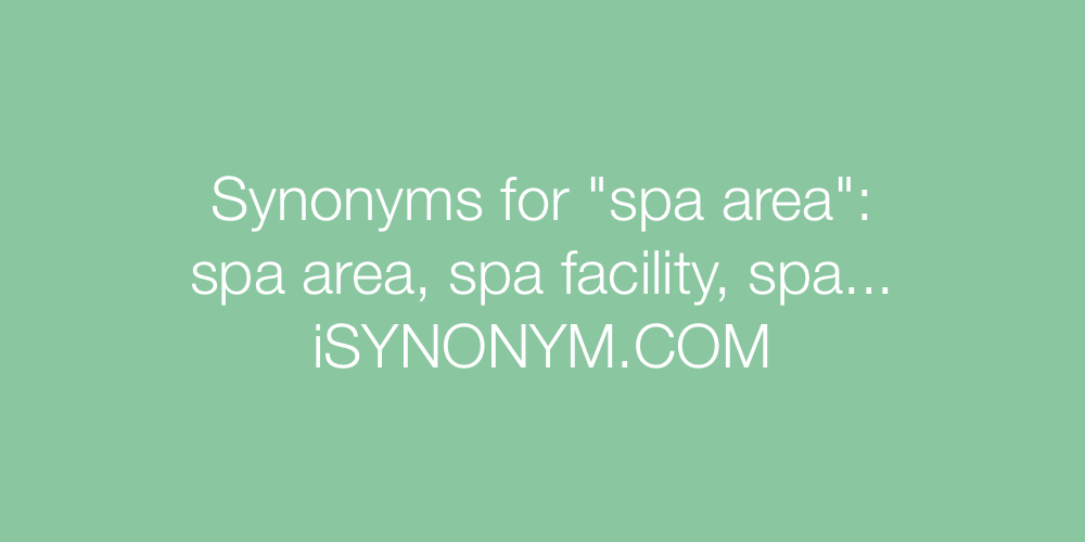 Synonyms spa area