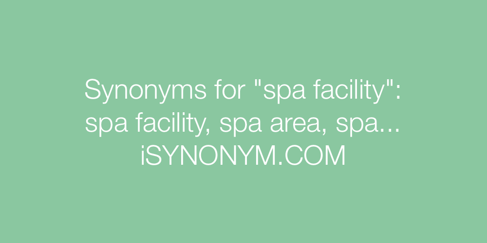 Synonyms spa facility