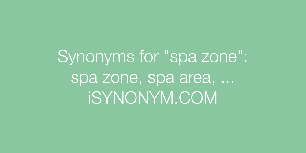 Synonyms spa zone