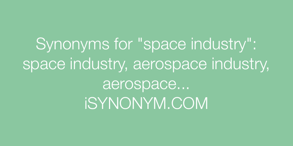 Synonyms space industry