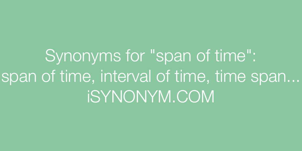 Synonyms span of time
