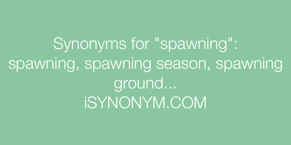 Synonyms spawning