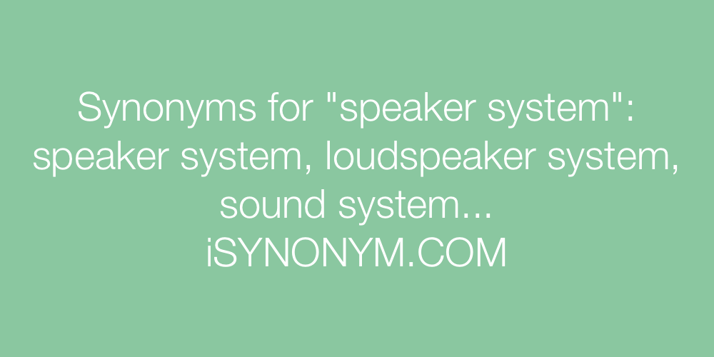 Synonyms speaker system