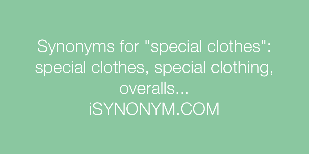 Synonyms special clothes