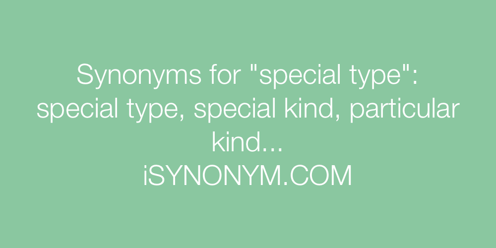 Synonyms special type