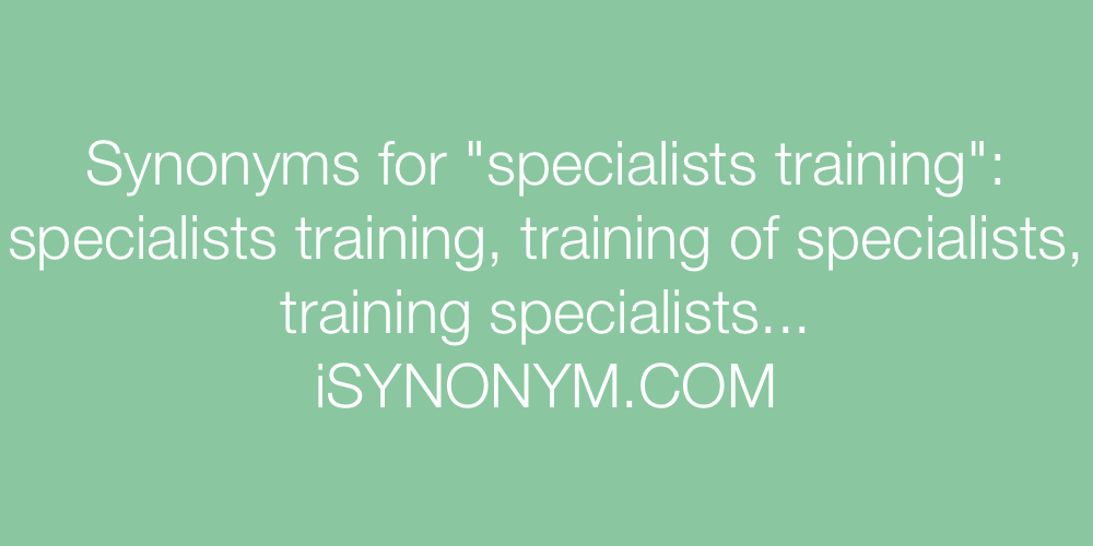Synonyms specialists training