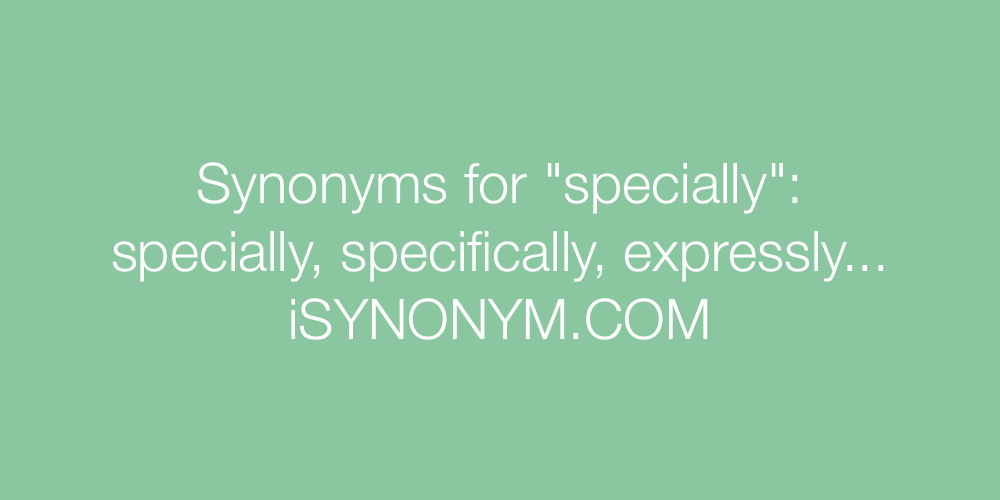Synonyms specially