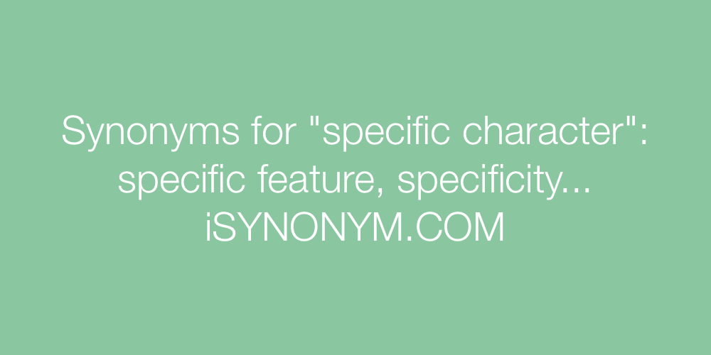 Synonyms specific character