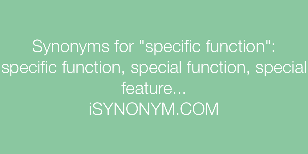 Synonyms specific function