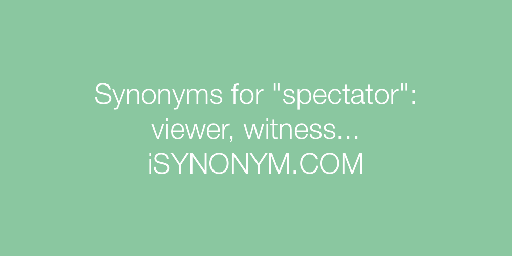 Synonyms spectator