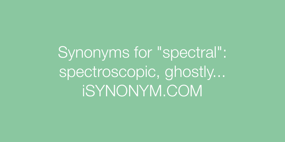 Synonyms spectral
