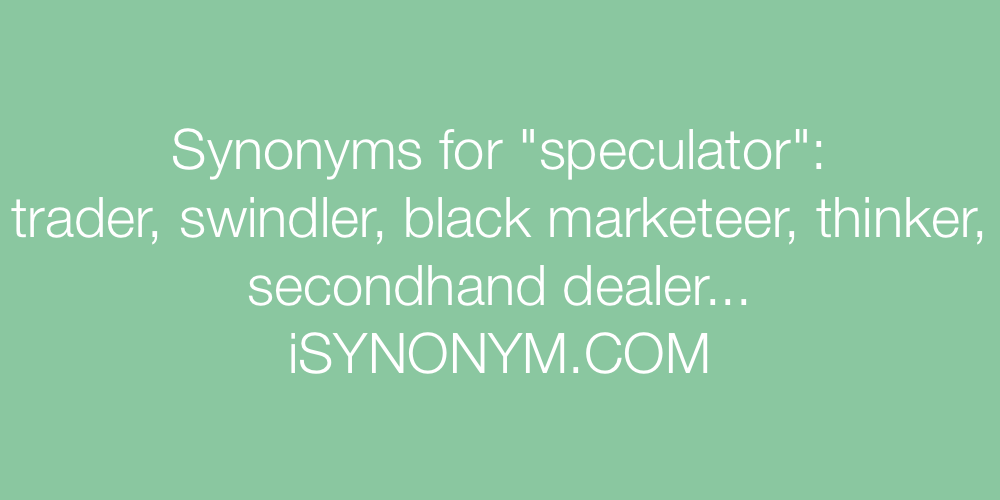 Synonyms speculator