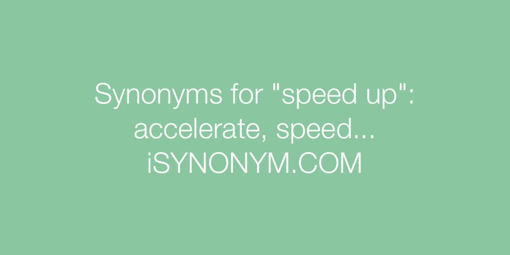 Synonyms speed up