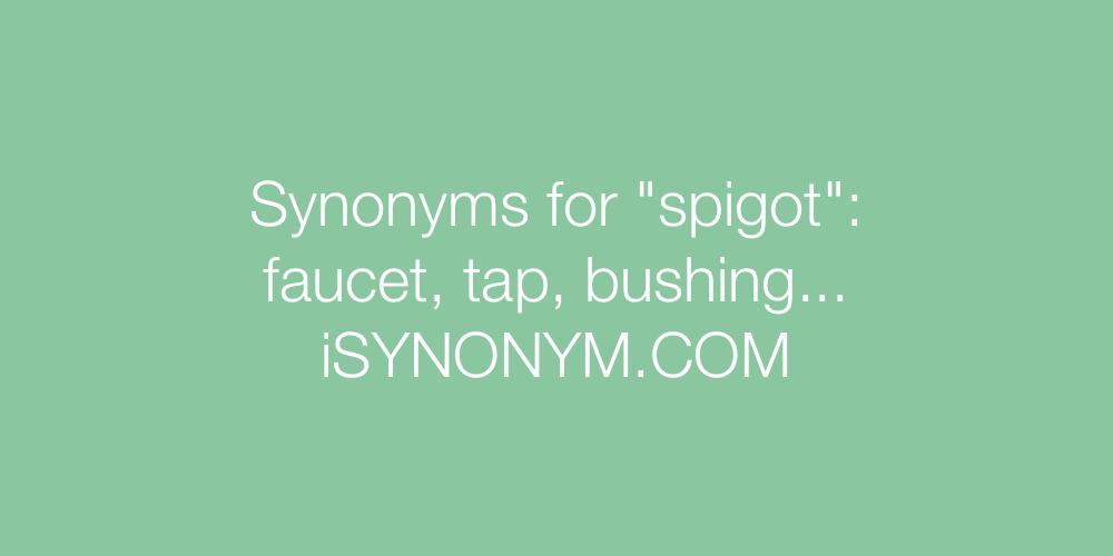 Synonyms spigot