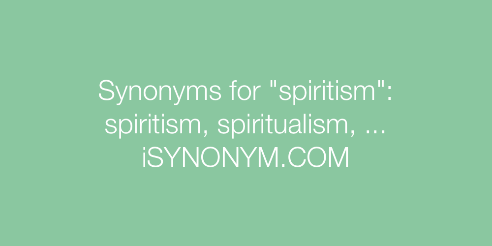 Synonyms spiritism