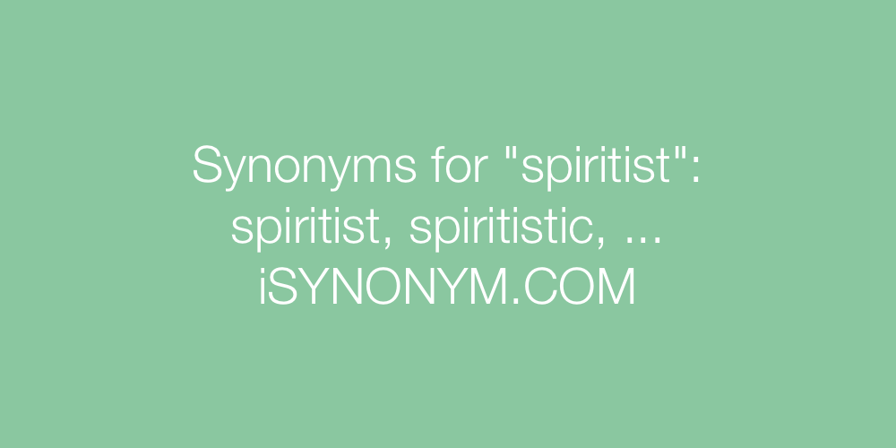 Synonyms spiritist