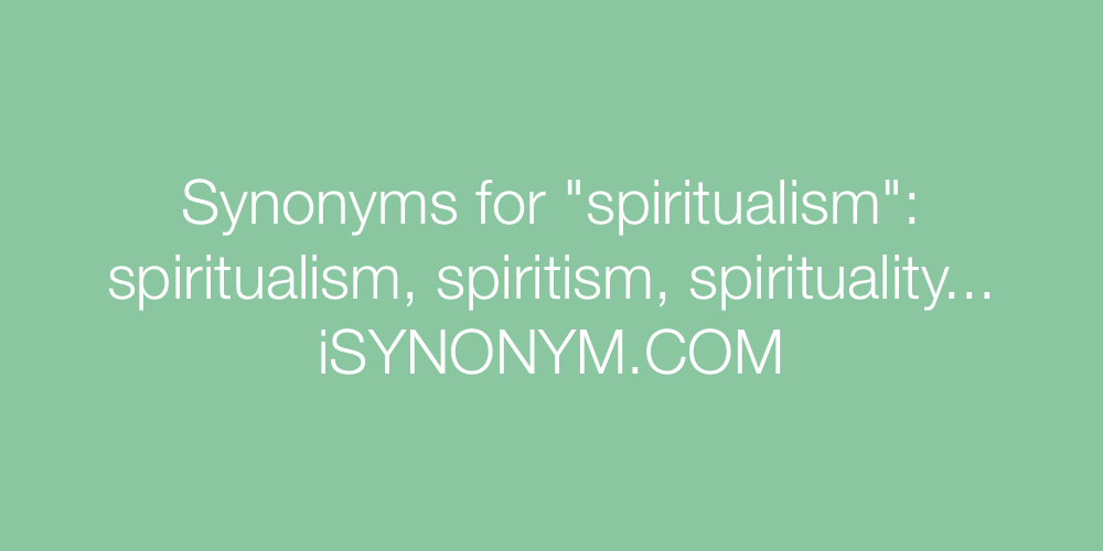 Synonyms spiritualism