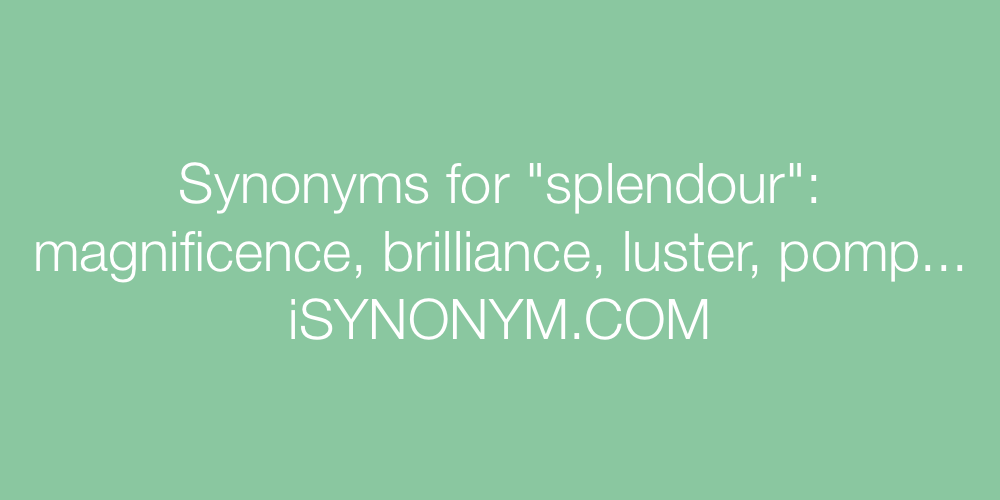Synonyms splendour