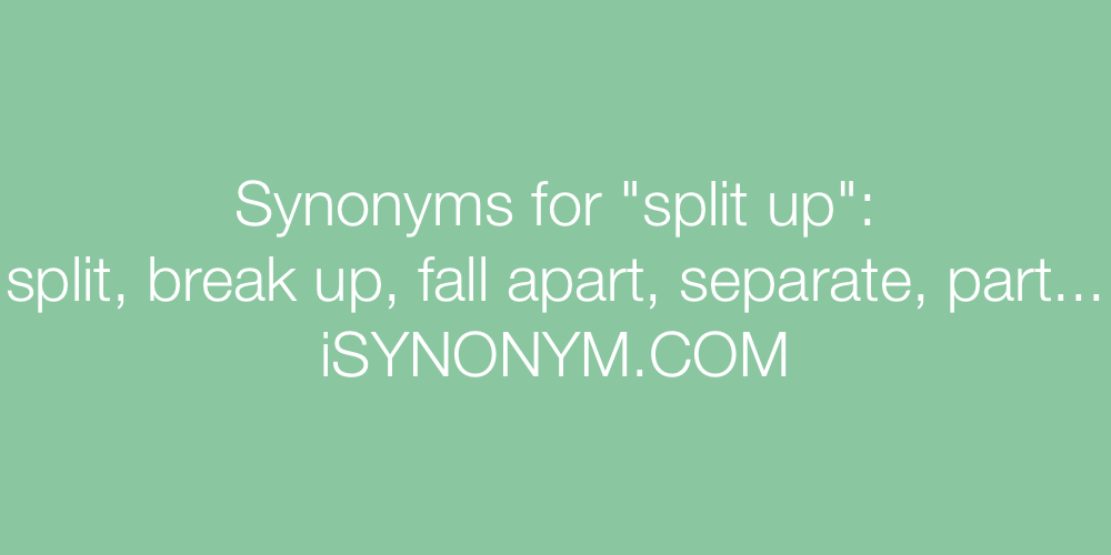 Synonyms split up