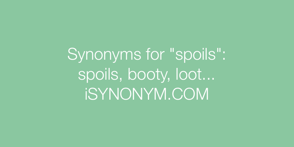 Synonyms spoils