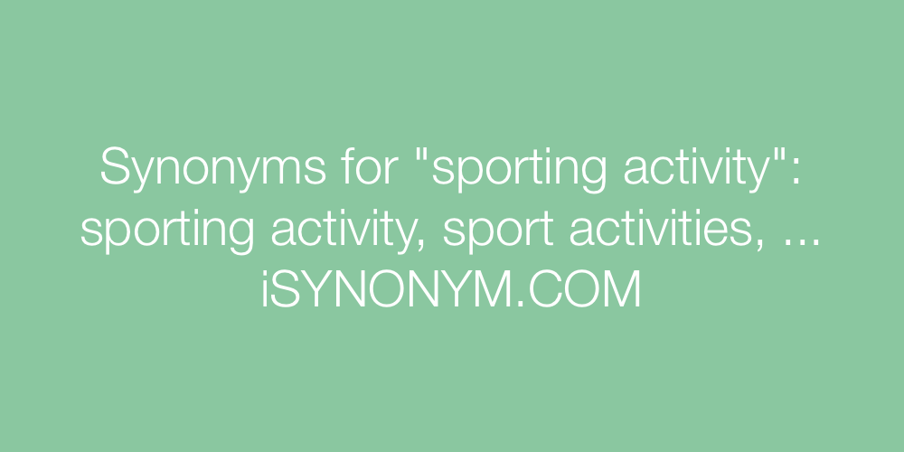 Synonyms sporting activity