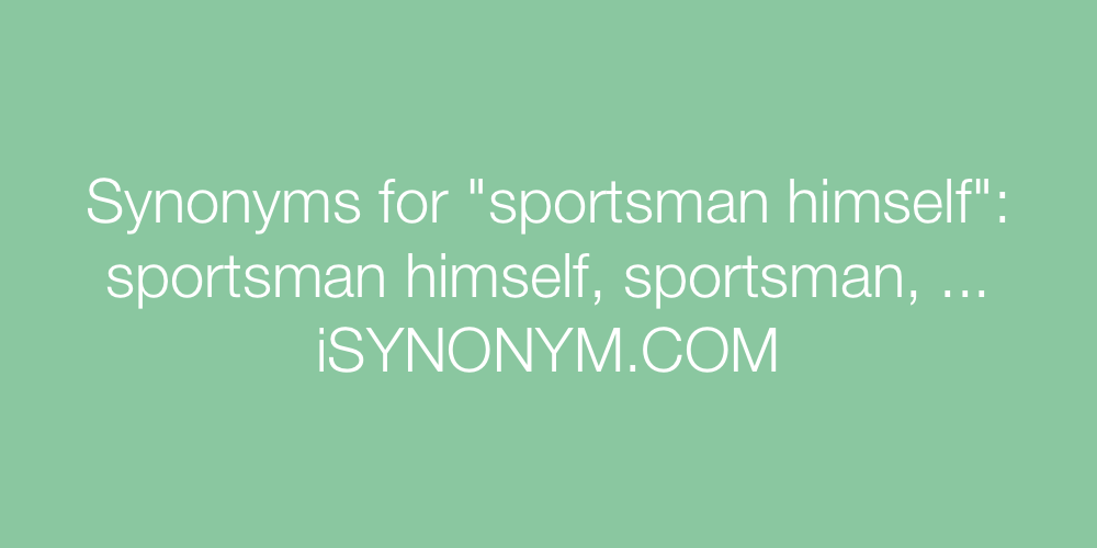 Synonyms sportsman himself