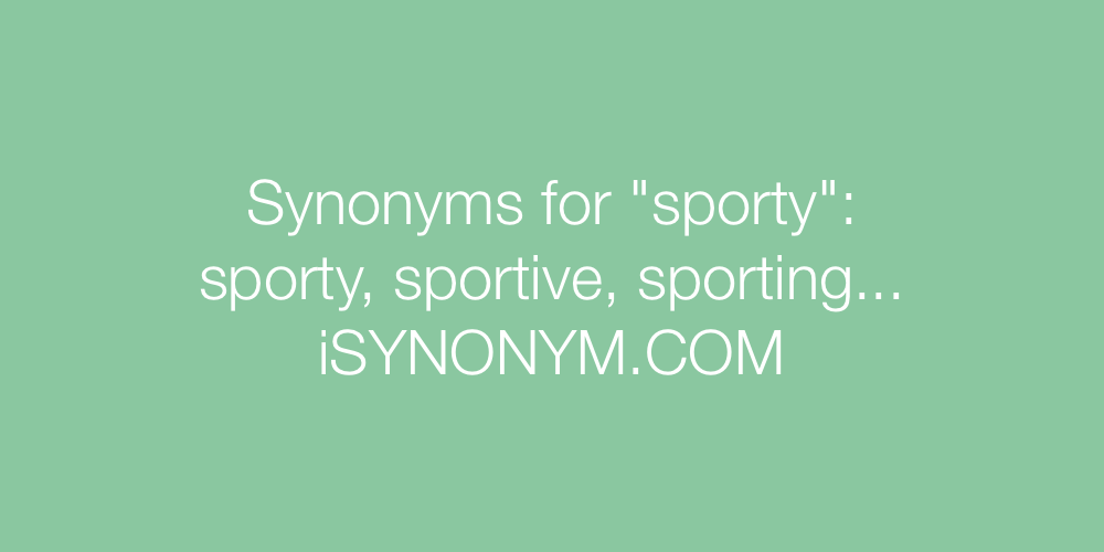 Synonyms sporty