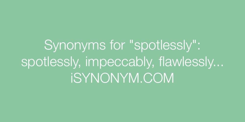 Synonyms spotlessly