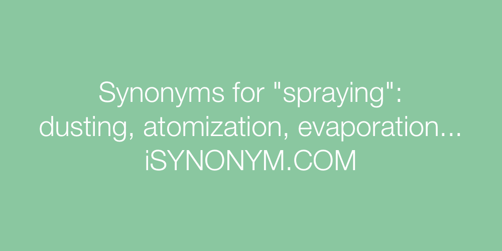 Synonyms spraying