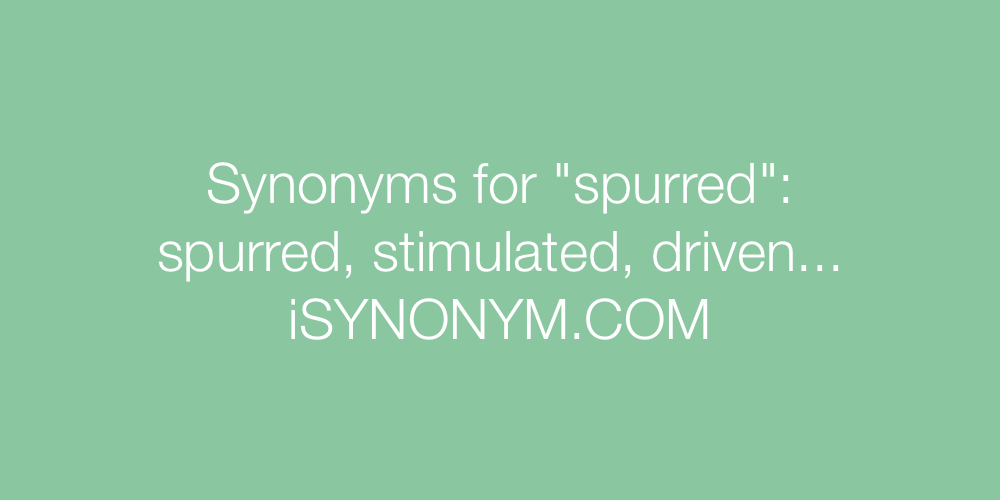 Synonyms spurred