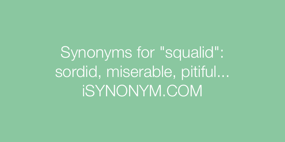 Synonyms squalid
