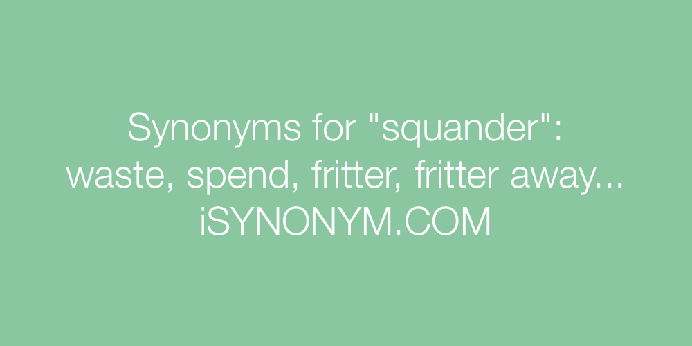 Synonyms squander