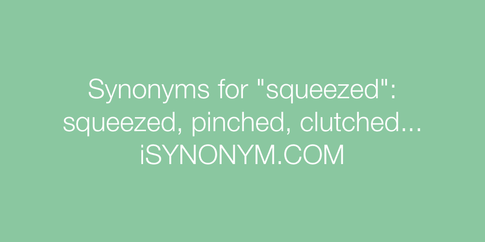 Synonyms squeezed