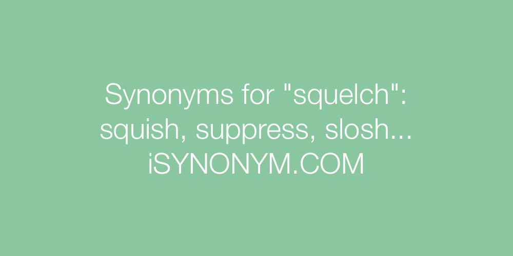 Synonyms squelch