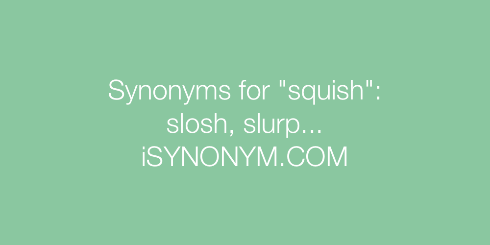 Synonyms squish