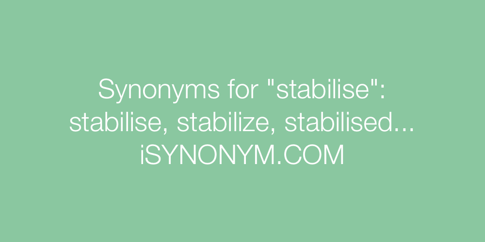 Synonyms stabilise